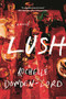 Lush - 9781639736591 by Rochelle Dowden-Lord, 9781639736591