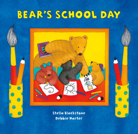 Bear's School Day by Stella Blackstone, Debbie Harter, 9781782850854
