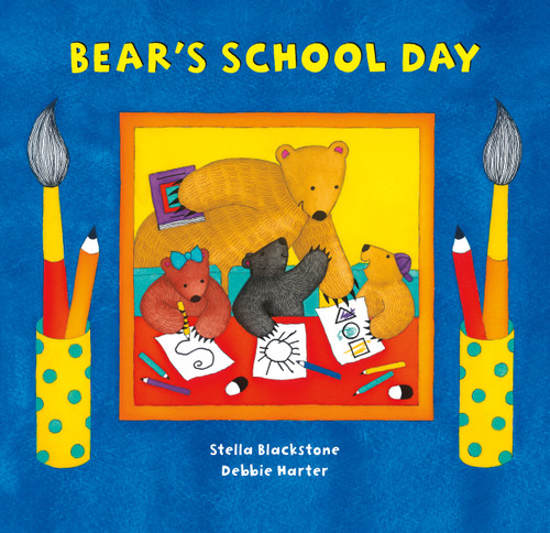 Bear's School Day by Stella Blackstone, Debbie Harter, 9781782850854
