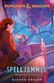 Dungeons & Dragons: Spelljammer: Memory's Wake - 9780593723234 by Django Wexler, 9780593723234