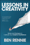 Lessons in Creativity (Stories and Strategies to Cultivate Your Creative Confidence) by Ben Rennie, 9781394331130