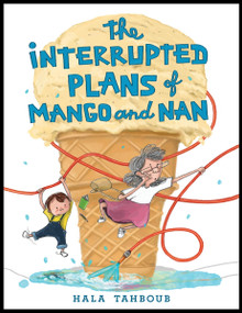 The Interrupted Plans of Mango and Nan by Hala Tahboub, Hala Tahboub, 9780063254213