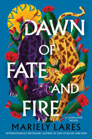 Dawn of Fate and Fire (A Novel) by Mariely Lares, 9780063254367