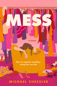 Mess (A Novel) by Michael Chessler, 9780063413894