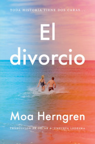 El divorcio (The Divorce (Spanish edition)) by Moa Herngren, Oscar Andres Unzueta Ledesma, 9780063417779