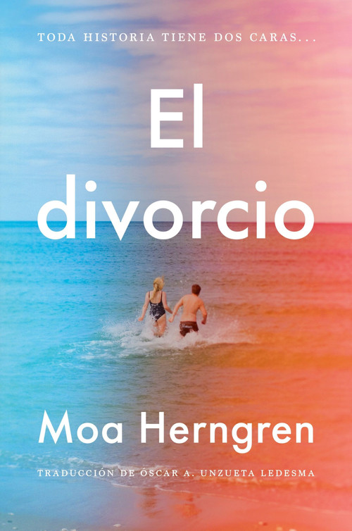 El divorcio (The Divorce (Spanish edition)) by Moa Herngren, Oscar Andres Unzueta Ledesma, 9780063417779
