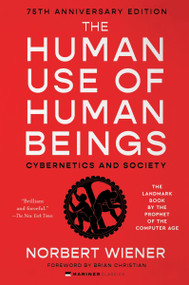The Human Use of Human Beings (Cybernetics and Society) - 9780063423190 by Norbert Wiener, Brian Christian, 9780063423190