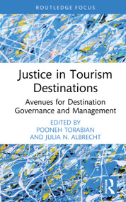 Justice in Tourism Destinations (Avenues for Destination Governance and Management) by Pooneh Torabian, Julia N. Albrecht, 9781032523484