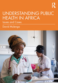 Understanding Public Health in Africa (Issues and Cases) by David Mulenga, 9781032946658