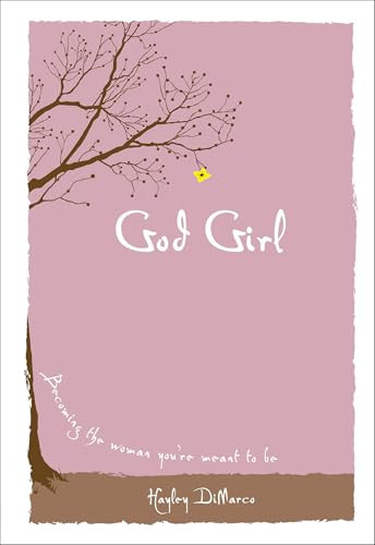 God Girl (Becoming the Woman You're Meant to Be) - 9780800747749 by Hayley DiMarco, 9780800747749