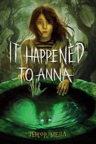 It Happened to Anna - 9780593647066 by Tehlor Mejia, 9780593647066