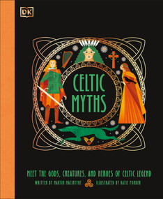 Celtic Myths (Meet the God, Creatures, and Heroes of Celtic Legend) by Martin Macintyre, Katie Ponder, 9780593969151