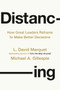 Distancing (How Great Leaders Reframe to Make Better Decisions) by L. David Marquet, Michael A. Gillespie, Luda Kopeikina, 9780593713105