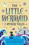 The Little Mermaid & Other Tales - 9781454959519 by Hans Christian Andersen, 9781454959519