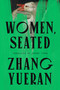 Women, Seated by Zhang Yueran, Jeremy Tiang, 9780593851920