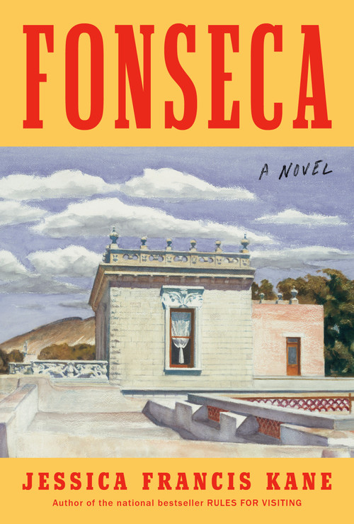 Fonseca (A Novel) by Jessica Francis Kane, 9780593298855