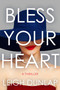 Bless Your Heart (A Thriller) - 9798892422710 by Leigh Dunlap, 9798892422710