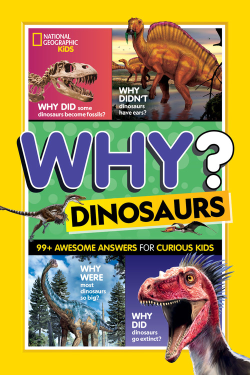 National Geographic Kids Why? Dinosaurs (99+ Awesome Answers for Curious Kids) - 9781426375507 by National Geographic, Kids, 9781426375507