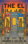 The El (A Novel) by Theodore C. Van Alst Jr., 9780593686768