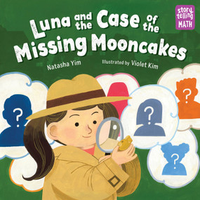 Luna and the Case of the Missing Mooncakes - 9781623544676 by Natasha Yim, Violet Kim, 9781623544676