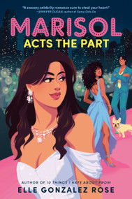Marisol Acts the Part - 9780593900512 by Elle Gonzalez Rose, 9780593900512