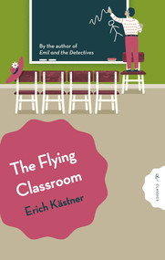 The Flying Classroom - 9781782694656 by Erich Kästner, Anthea Bell, Walter Trier
