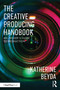 The Creative Producing Handbook (An Insider's Guide to Production) by Katherine Beyda, 9781032842233