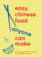 Easy Chinese Food Anyone Can Make (Tasty everyday recipes for noodles, rice, dumplings and more!) by Emma Chung, 9781623716028
