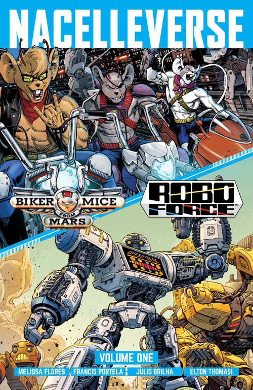 Nacelleverse Vol. 1: Biker Mice from Mars & RoboForce by Melissa  Flores, Rahmat Handoko, Rhoald Marcellius, Francis Portela, Diogenes Neves, Julio Brilha, Marcelo Di Chiara, Elton Thomasi, Austin Baechle, 9781637157572