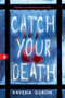 Catch Your Death - 9781728296876 by Ravena Guron, 9781728296876
