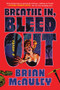 Breathe In, Bleed Out by Brian McAuley, 9781464238208