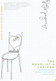 The Novelist's Lexicon (Writers on the Words That Define Their Work) by Villa Gillet / Le Monde, 9780231150804