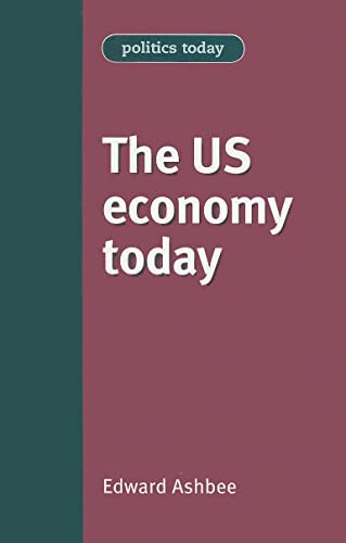 The US Economy Today by Edward Ashbee, 9780719082351