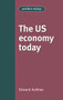 The US Economy Today by Edward Ashbee, 9780719082351