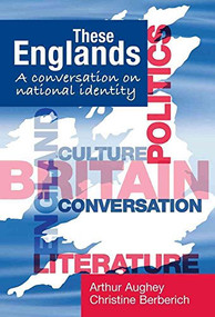 These Englands (A conversation on national identity) by Arthur Aughey, 9780719079610