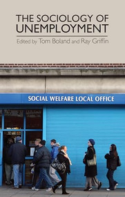 The sociology of unemployment by Tom Boland, Ray Griffin, 9780719097911