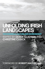 Unfolding Irish landscapes (Tim Robinson, culture and environment) by Derek Gladwin, Christine Cusick, 9780719099472