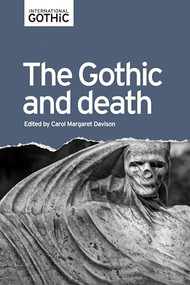 The Gothic and death by Carol Margaret Davison, 9781526139474