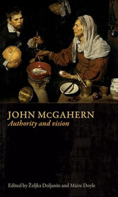 John McGahern (Authority and vision) by Željka Doljanin, Máire Doyle, 9781526139580