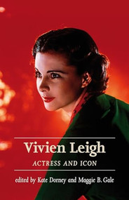 Vivien Leigh (Actress and icon) by Kate Dorney, Maggie B. Gale, 9781526125088