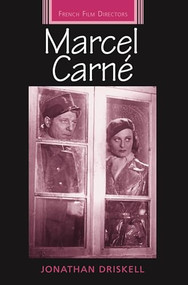 Marcel Carné by Jonathan Driskell, 9781784992859