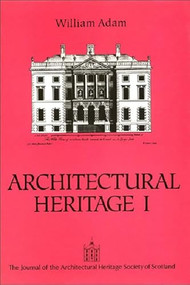William Adam (Architectural Heritage I) by Deborah Howard, 9780748602322