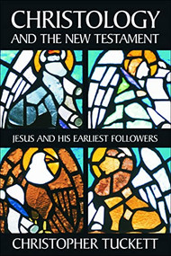 Christology and the New Testament (Jesus and His Earliest Followers) by Christopher M. Tuckett, 9780748608690