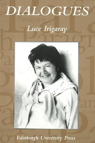 Dialogues (Paragraph Volume 25 Number 3) by Luce Irigaray, 9780748617289