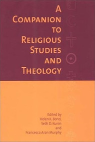 A Companion to Religious Studies and Theology by Helen Bond, Seth Kunin, J G Murphy, 9780748614578