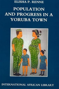 Population and Progress in a Yoruba Town by Elisha P. Renne, 9780748618156