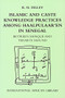 Islamic and Caste Knowledge Practices among Haalpulaaren in Senegal (Between Mosque and Termite Mound) by Roy Dilley, 9780748619900
