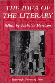 The Idea of the Literary (Paragraph Volume 28 Issue 2) by Nicholas Harrison, 9780748623150
