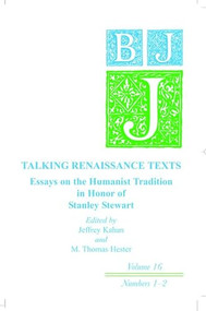 Talking Renaissance Texts (Essays in Honor of Stanley Stewart: Ben Jonson Journal Volume 16) by Jeffrey Kahan, M. Thomas Hester, 9780748639304