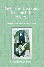 Rhythm in Literature after the Crisis in Verse (Paragraph Volume 33, Number 2) by Peter Dayan, David Evans, 9780748640645